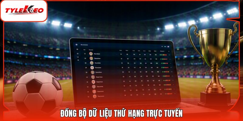 Đồng bộ dữ liệu thứ hạng trực tuyến
