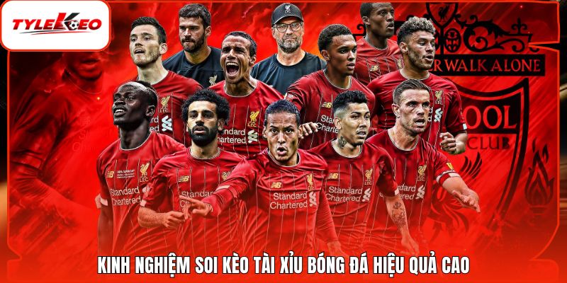 Kinh nghiệm soi kèo tài xỉu bóng đá hiệu quả cao