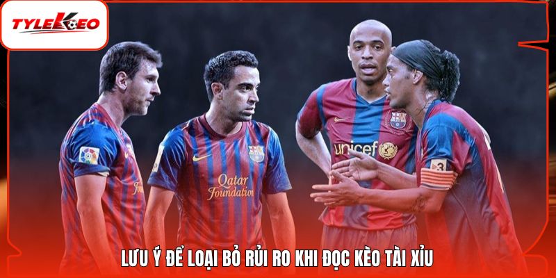 Lưu ý để loại bỏ rủi ro khi đọc kèo tài xỉu