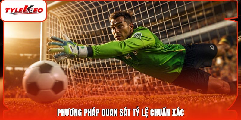 Phương pháp quan sát tỷ lệ chuẩn xác
