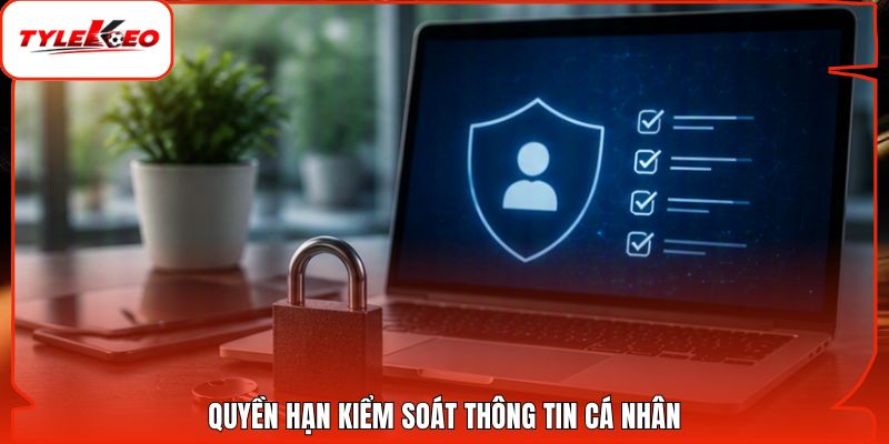 Quyền hạn kiểm soát thông tin cá nhân