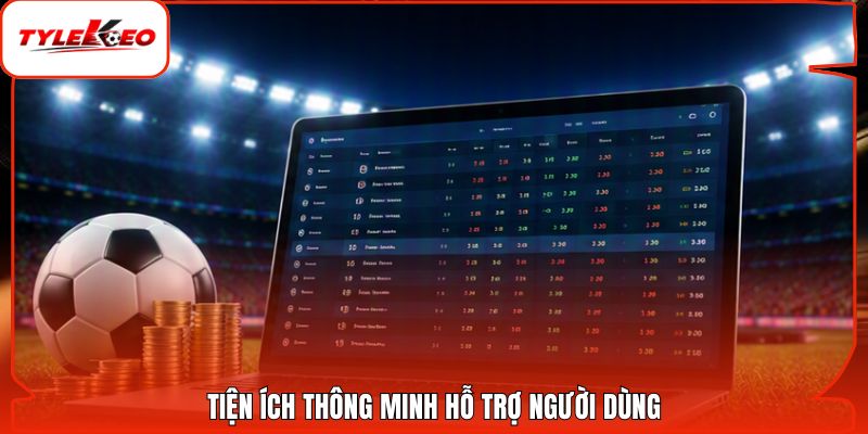 Tiện ích thông minh hỗ trợ người dùng